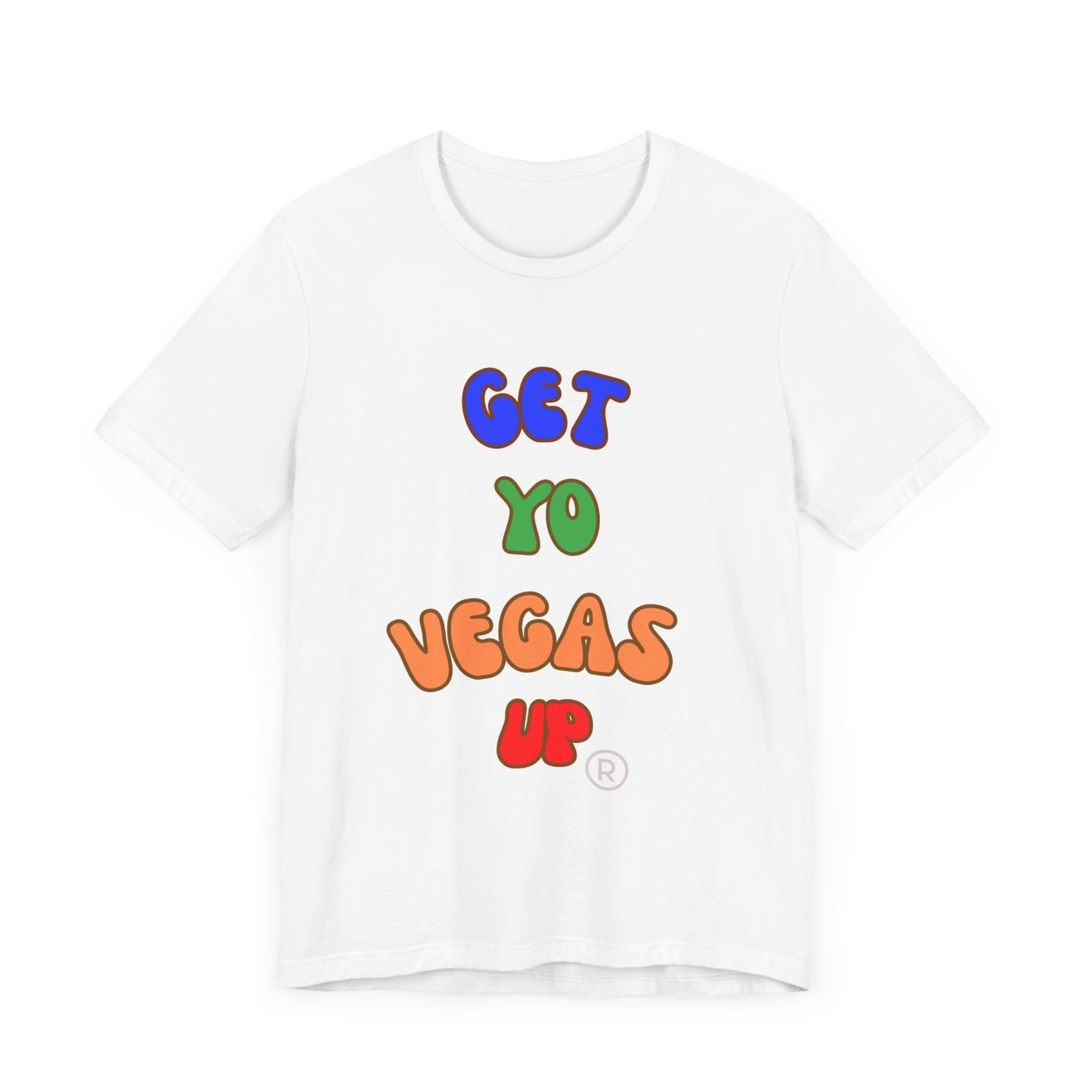 Your Get Yo Vegas Up Unisex Jersey Short Sleeve Tee